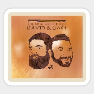 The Miseducation of David and Gary Sticker